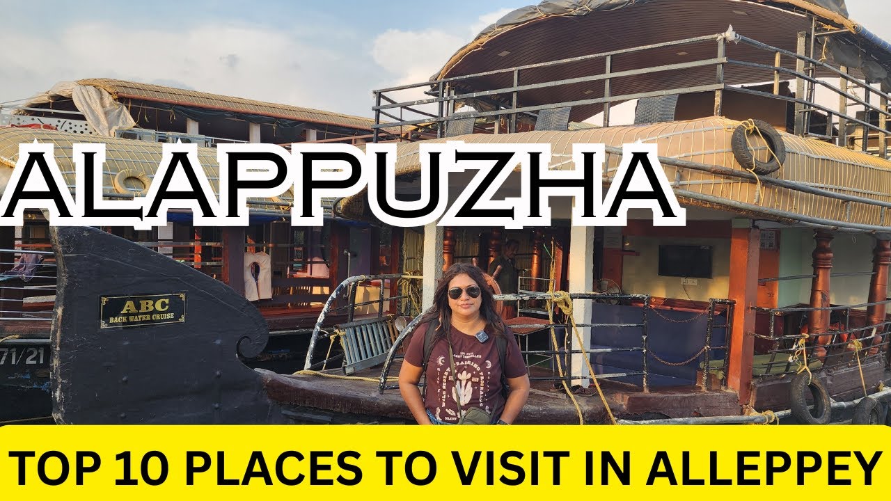 TOP 10 PLACES TO VISIT IN ALLEPPEY/ ആലപ്പുഴയിൽ വരുന്നവർ  കണ്ടിരിക്കേണ്ട  പ്രധാന സ്ഥലങ്ങൾ .