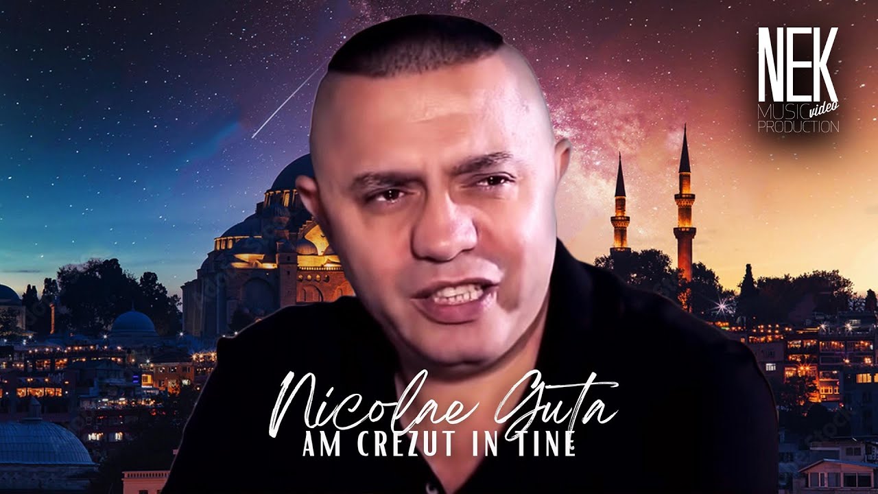 Nicolae Guta - Am crezut in tine [Videoclip]