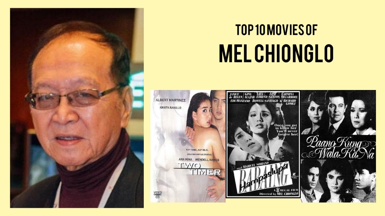 Mel Chionglo |  Top Movies by Mel Chionglo| Movies Directed by  Mel Chionglo