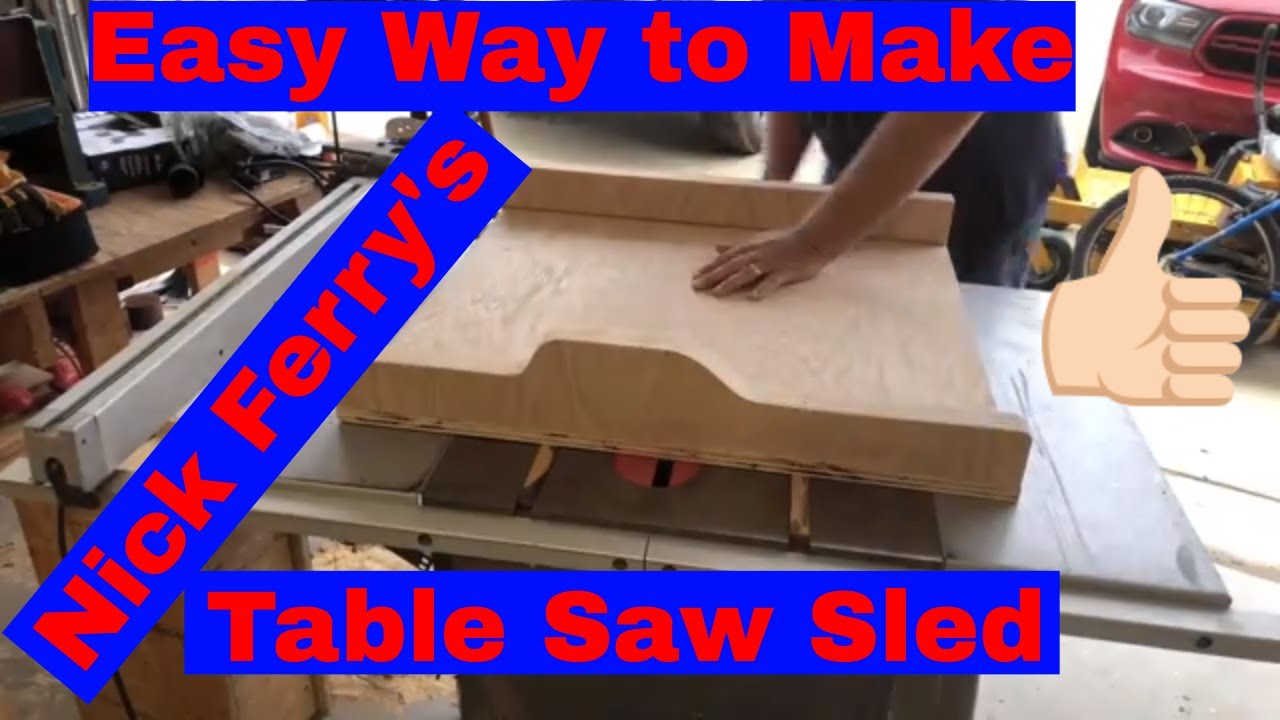 Easy Way to Make Nick Ferry's Table Saw Sled #NickFerry