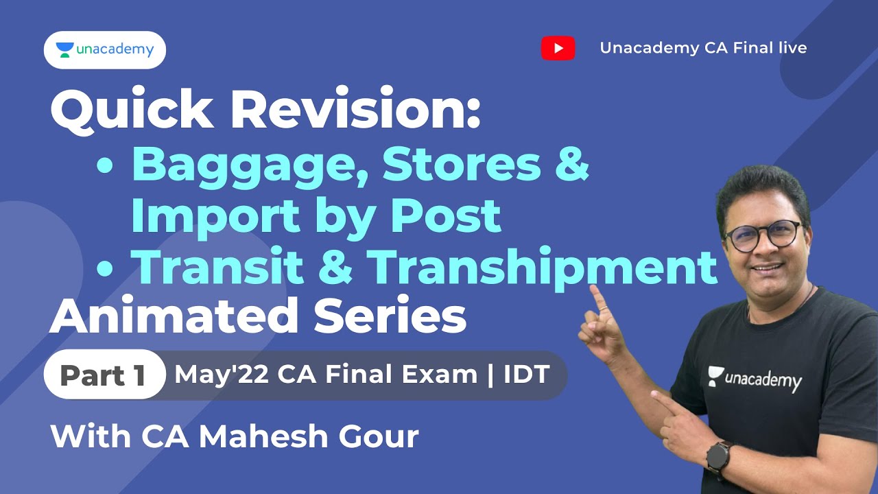 Baggage, Stores & Import by Post | Tansit & Transhipment | By CA Mahesh Gour | Unacademy CA Final