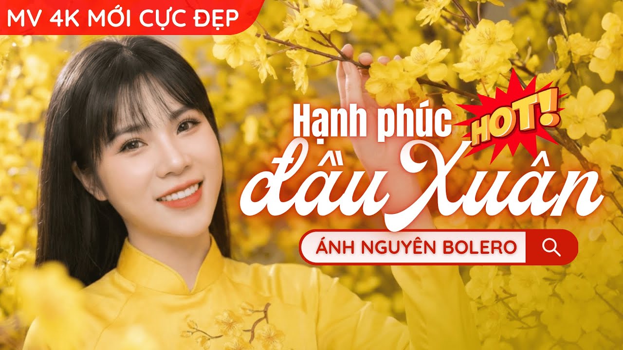 [MV 4K CỰC ĐẸP] HẠNH PHÚC ĐẦU XUÂN - Ánh Nguyên Bolero | LIÊN KHÚC BOLERO XUÂN HAY NHẤT 2026