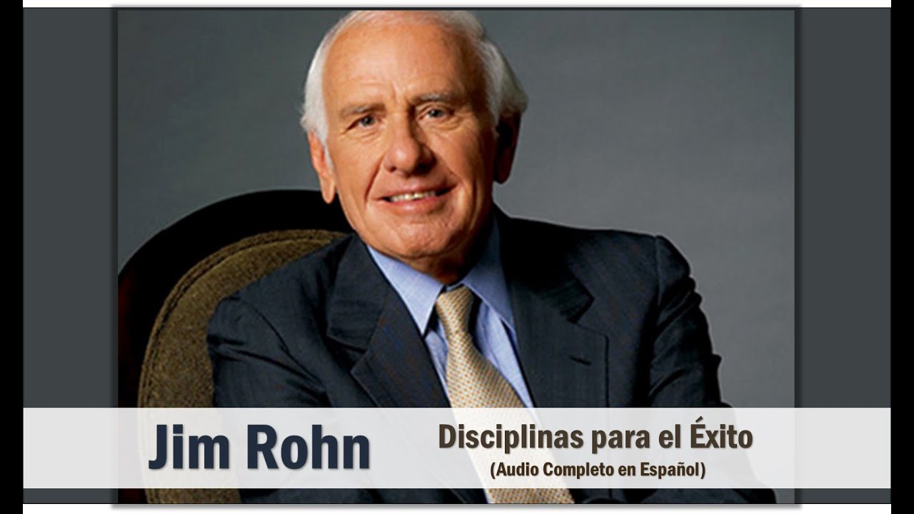 Disciplinas Para El Éxito - Jim Rohn (Audio Completo Español)