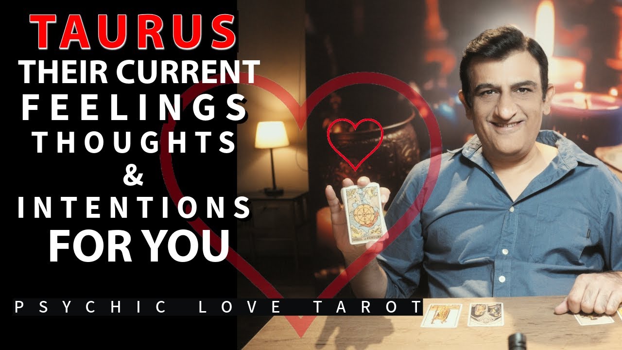 TAURUS - CURRENT FEELINGS FOR YOU - TAROT CARD READING - PSYCHIC LOVE TAROT