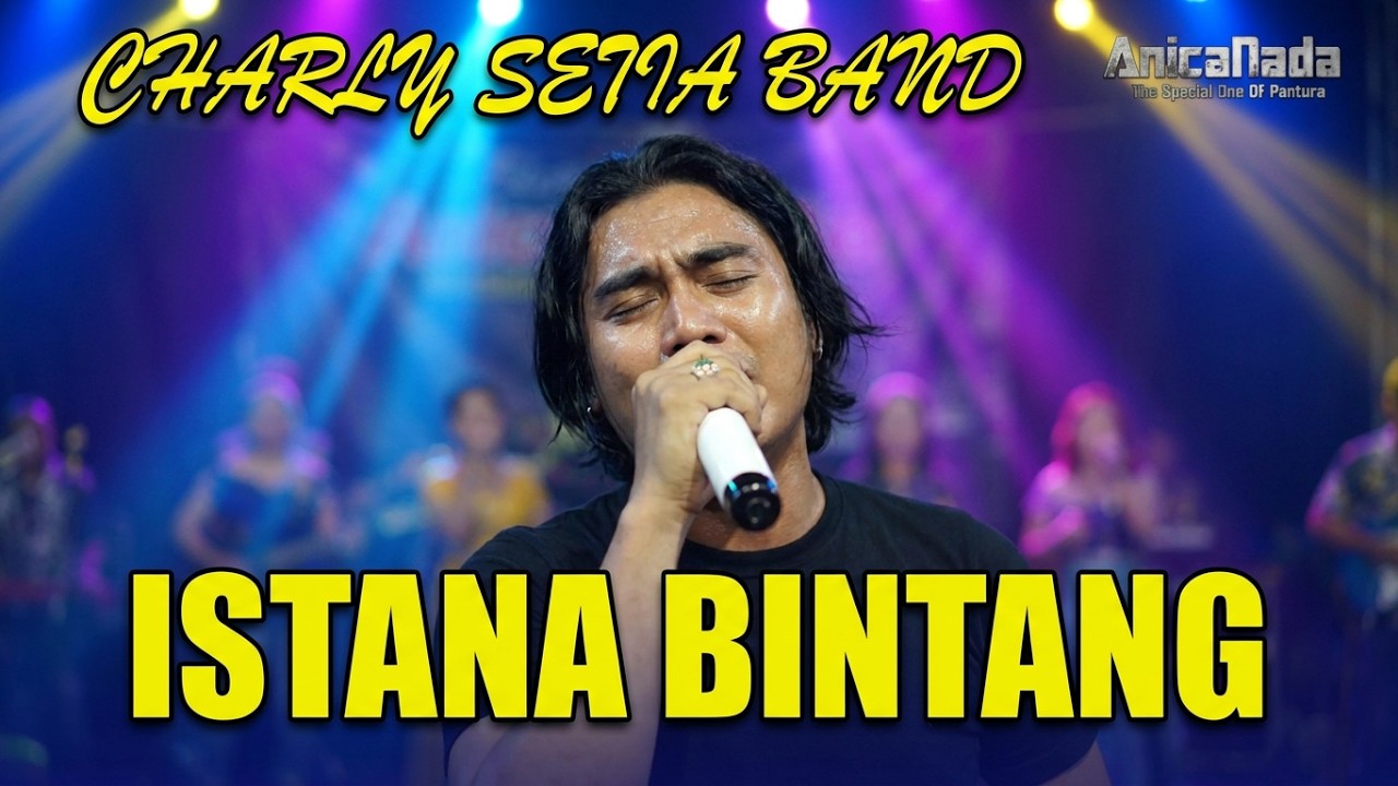CHARLY (SETIA BAND) ISTANA BINTANG ANICA NADA MALAM 08 OKTOBER 2020 TERSANA PABEDILAN CIREBON