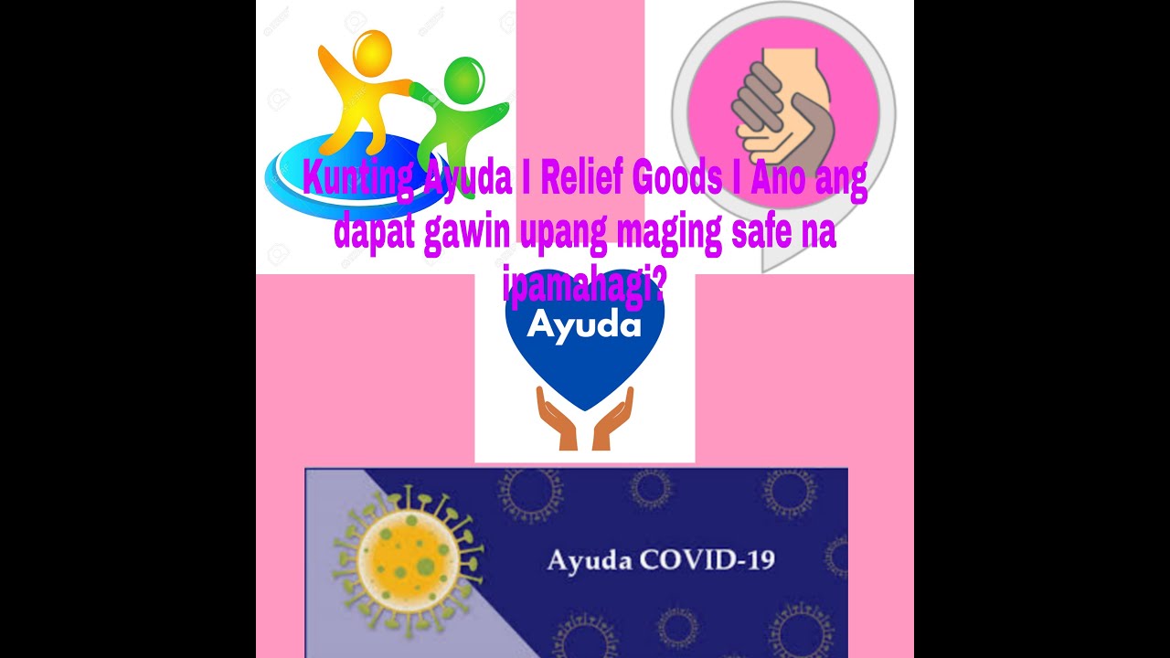 Kunting Ayuda I Relief Goods I Ano ang dapat na gawin para safe na ipamahagi?