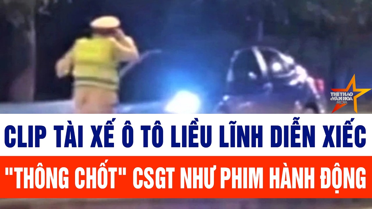 Tin tức mới nhất 21/2: Clip tài xế ô tô liều lĩnh diễn xiếc 