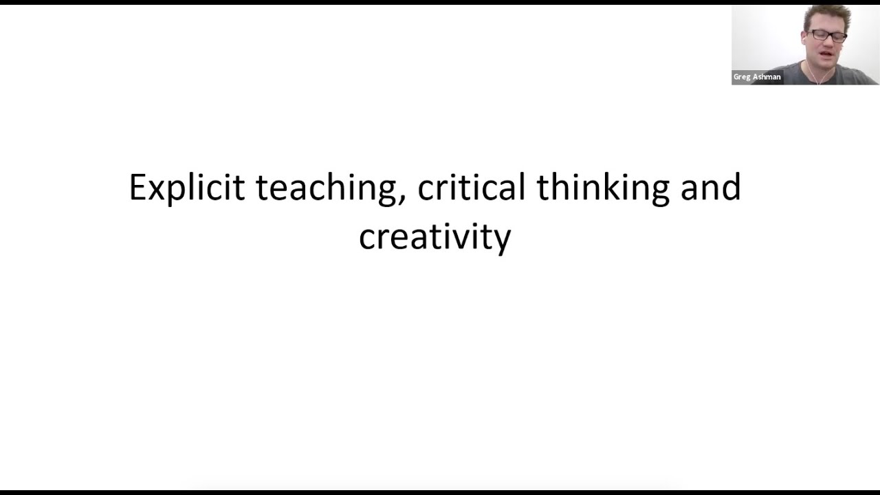researchEDHome 2020 Greg Ashman: Explicit teaching, critical thinking and creativity
