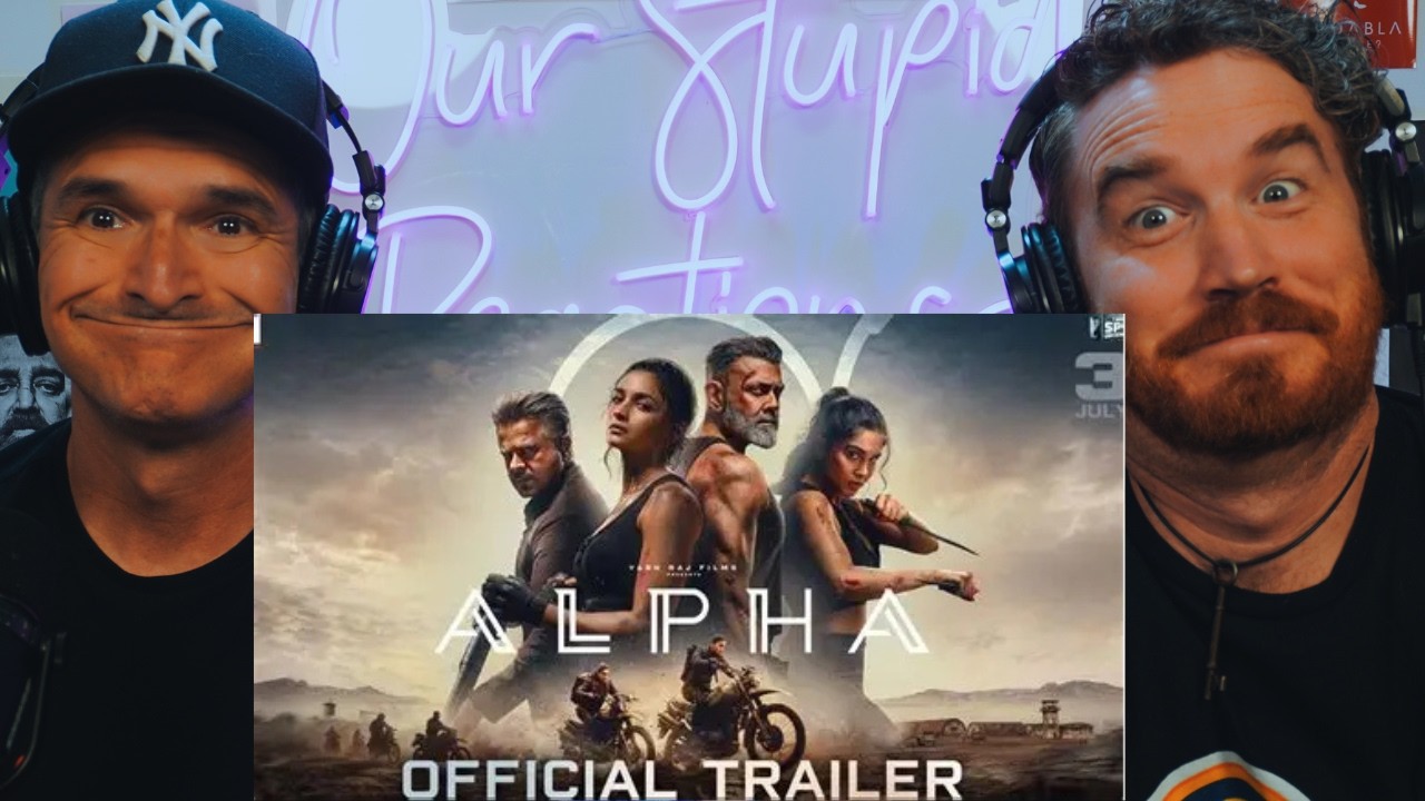 ALPHA | Official Trailer | Alia, Sharvari, Anil, Bobby, Shiv Rawail | YRF Spy Universe | REACTION!!