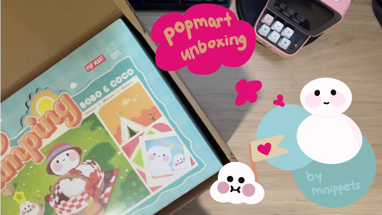 Popmart Unboxing - Bobo & Coco ‘Go Camping’