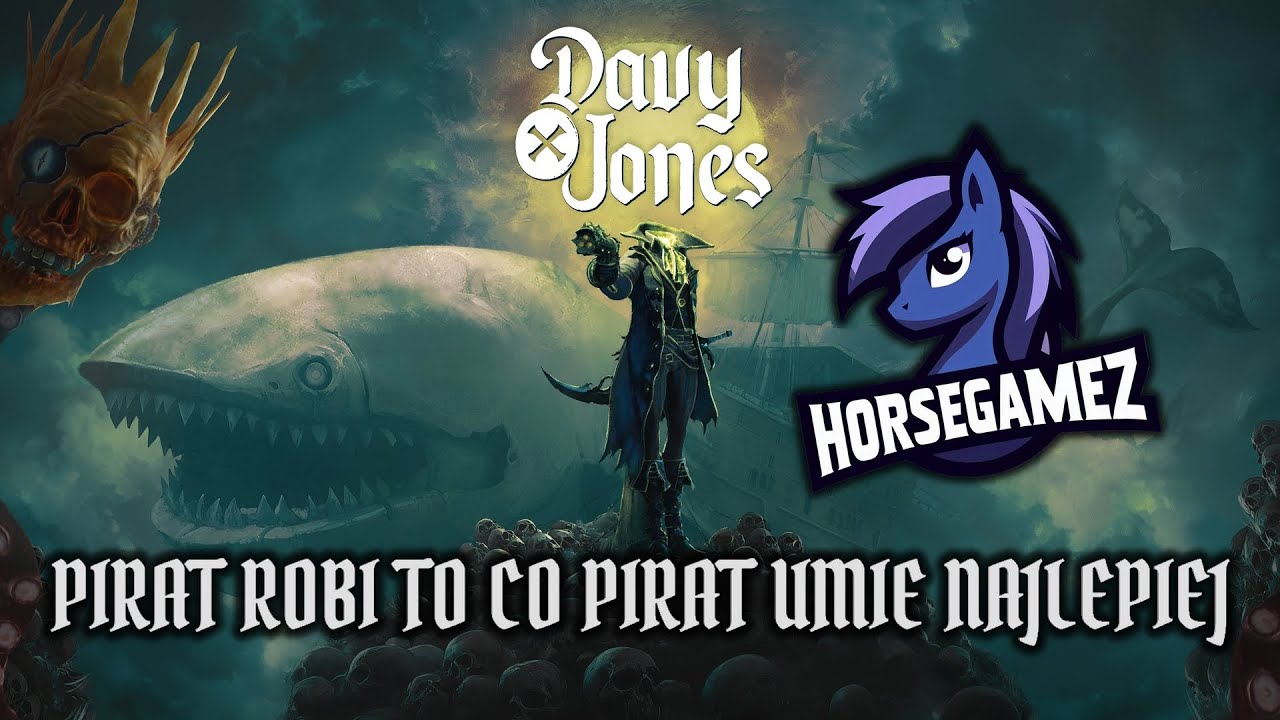 PIRAT ROBI TO CO PIRAT UMIE NAJLEPIEJ - DAVY x JONES #2