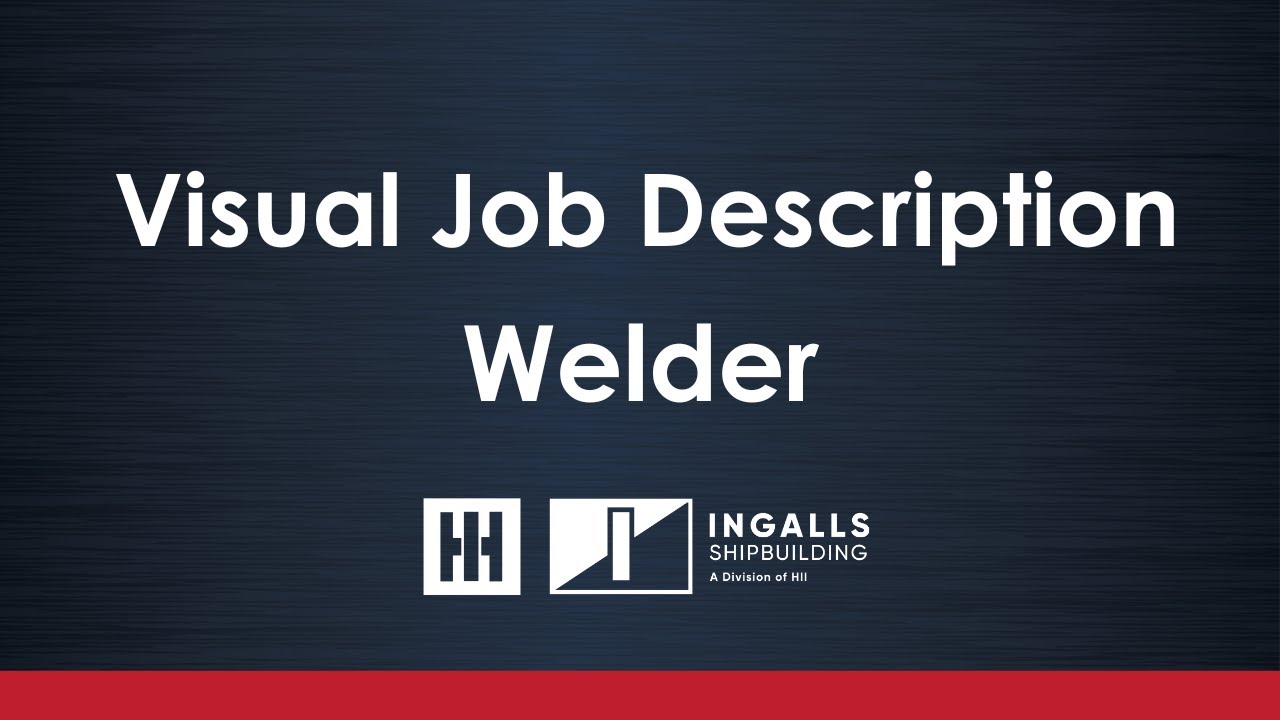 Ingalls Shipbuilding | Visual Job Description - Welder