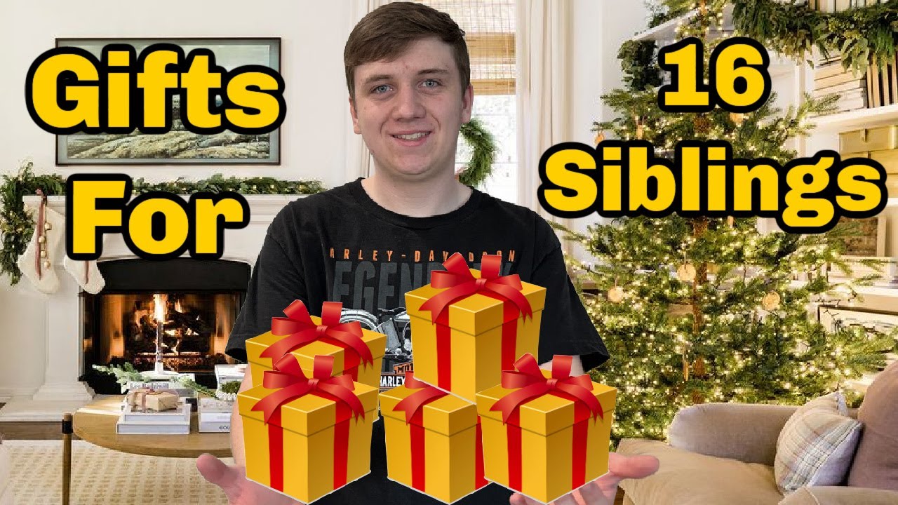 16 Gifts For My 16 Siblings