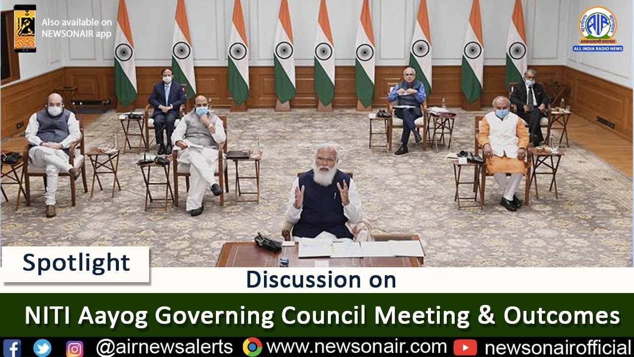 Discussion on NITI Aayog Governing Council Meeting & Outcomes