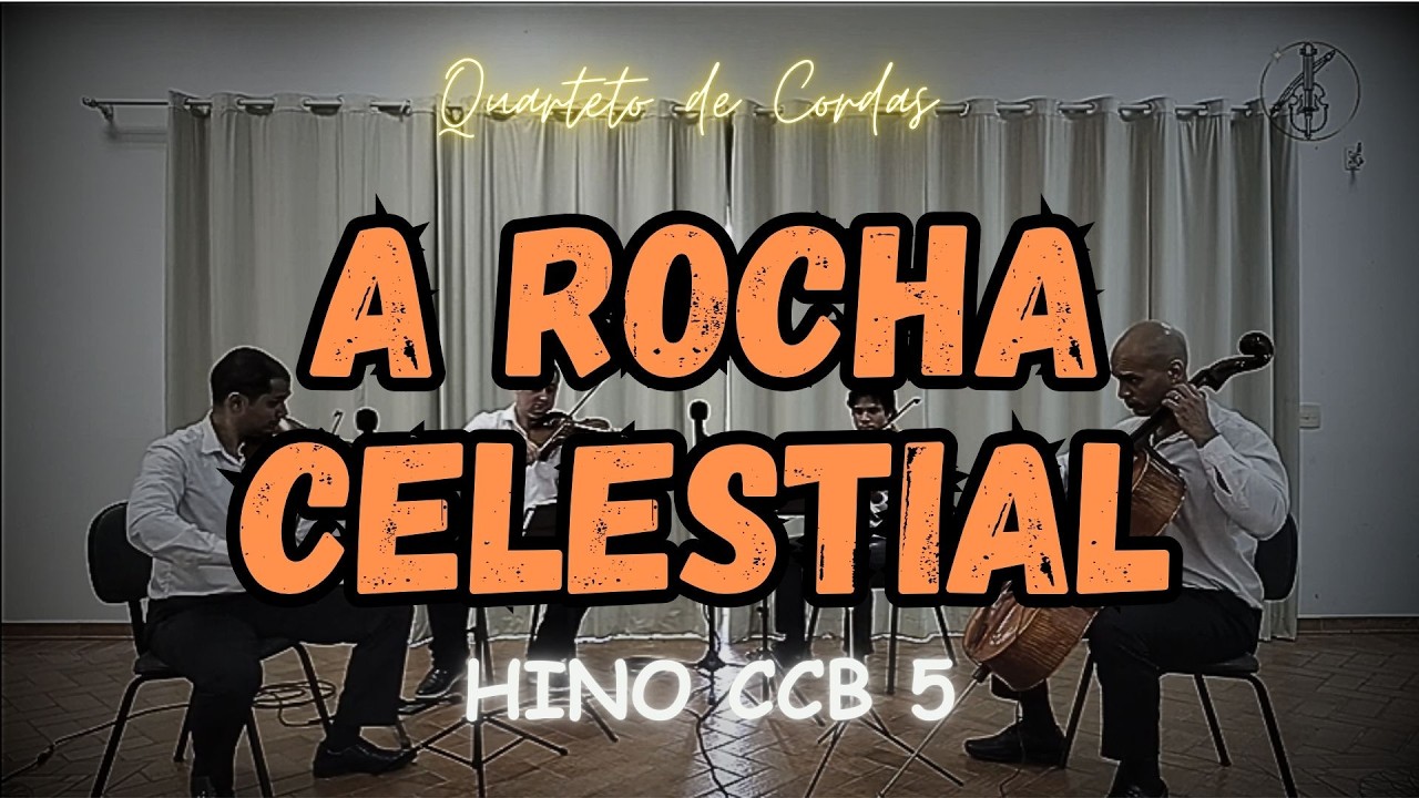 Hino 5 | A Rocha Celestial | Quarteto de Cordas