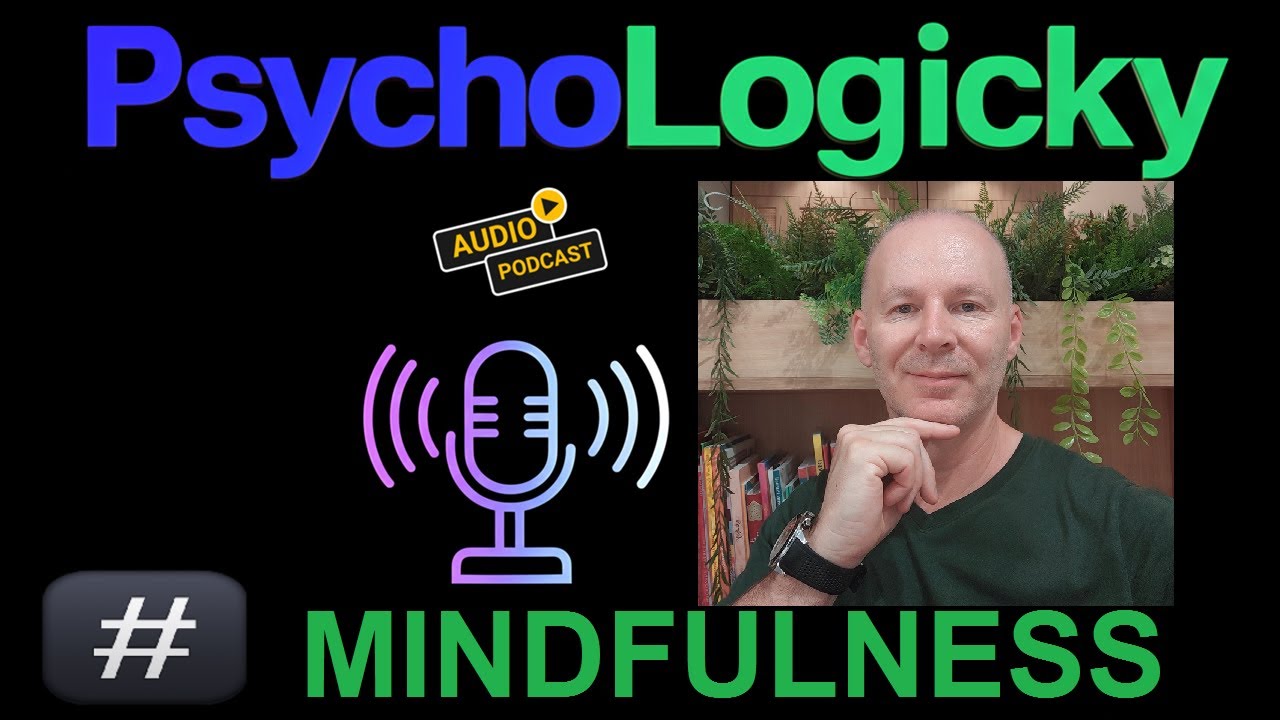 Psychol&oacute;g Marek Horňansk&yacute;  |  Mindfulness a v&scaron;&iacute;mavosť v živote - PsychoLogicky podcast