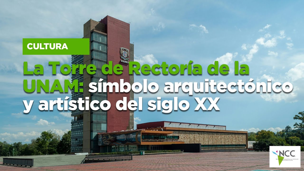 La Torre de Rector&iacute;a de la UNAM: s&iacute;mbolo arquitect&oacute;nico y art&iacute;stico del siglo XX