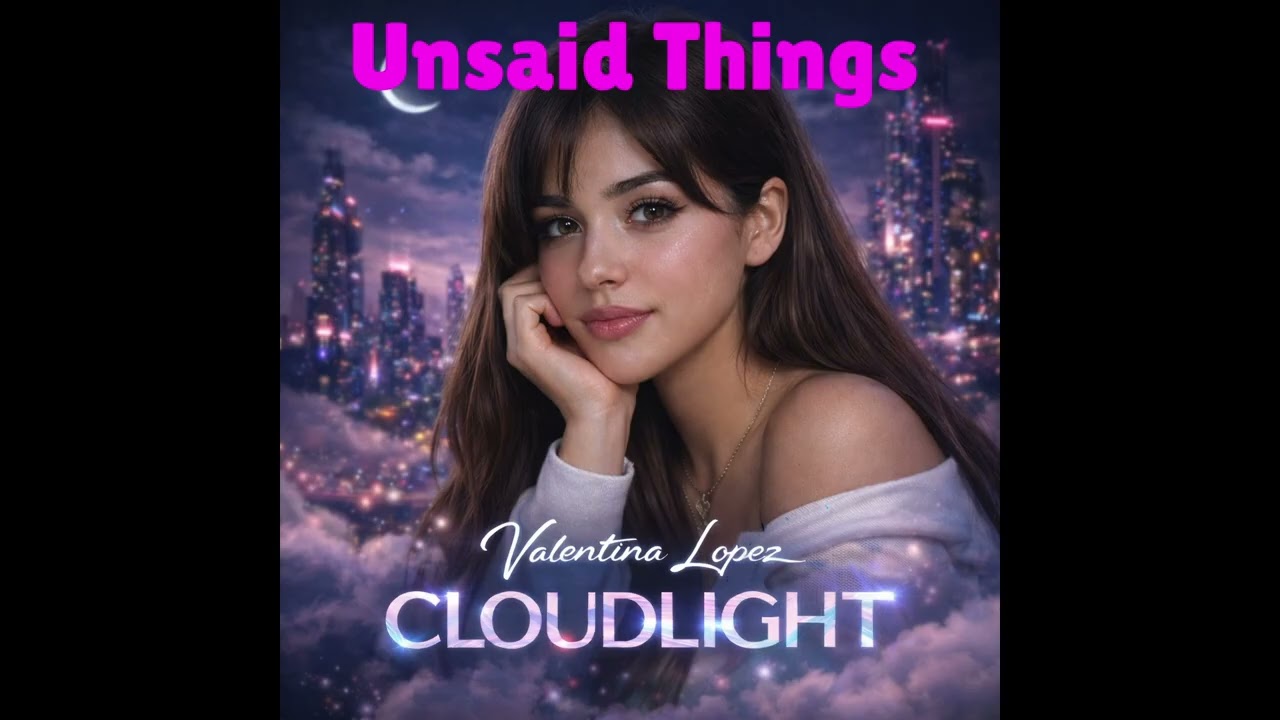 VALENTINA LOPEZ - Unsaid Things | (Official Music Video)