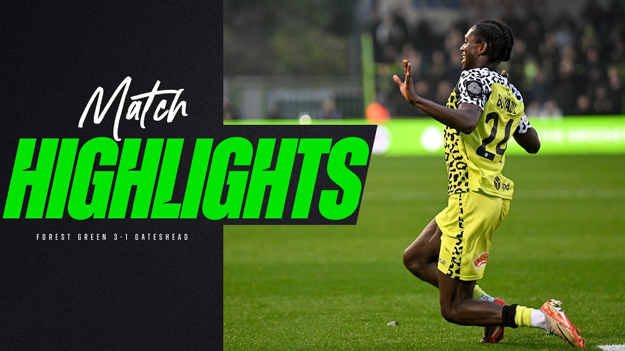Match Highlights | Forest Green 3-1 Gateshead