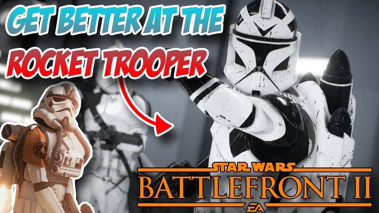 How To Get BETTER As The ROCKET TROOPER!! (Aerial Reinforcement) In Star Wars Battlefront 2