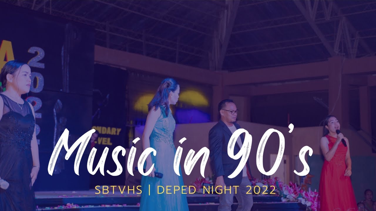 Music in 90&rsquo;s | SBTVHS | DepEd Night 2022