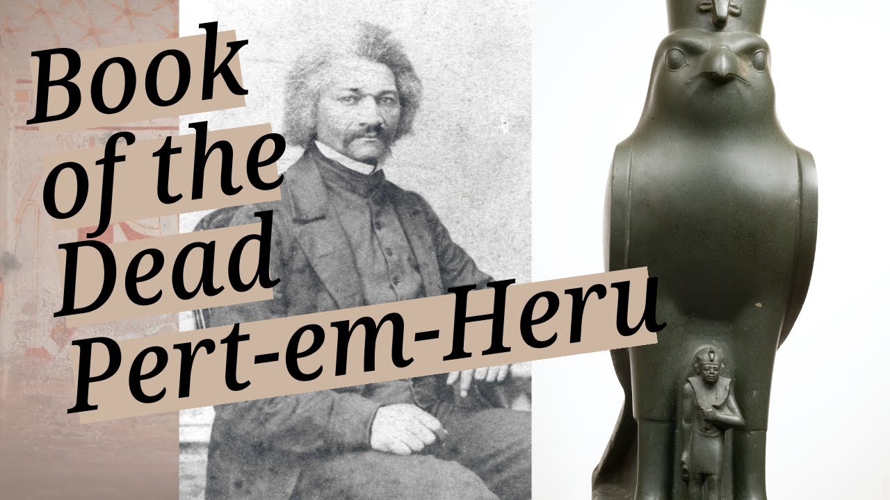 The Book of the Dead: What Does It Say?  The Pert-em-Heru