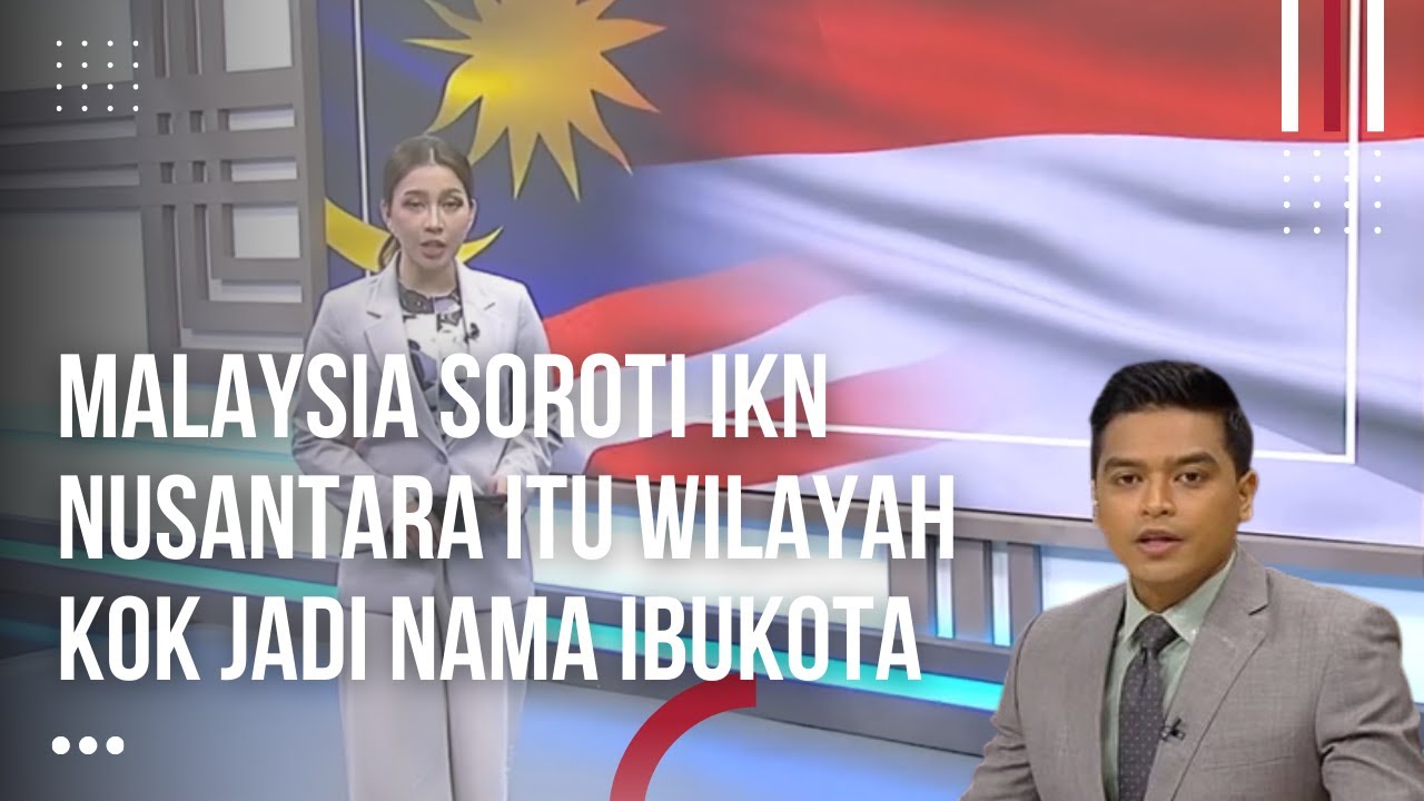 Bagaimana Bisa Menandingi Indonesia? Peringatan DPR Malaysia dg Nama IKN Jelang Upacara 17 Agustus