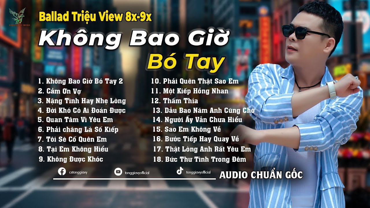 Những Bản Ballad Việt Hay 2025 | Top 18 Ca Khúc Hay Ký Ức Gợi Về 8x-9x | Không Bao Giờ Bó Tay 2