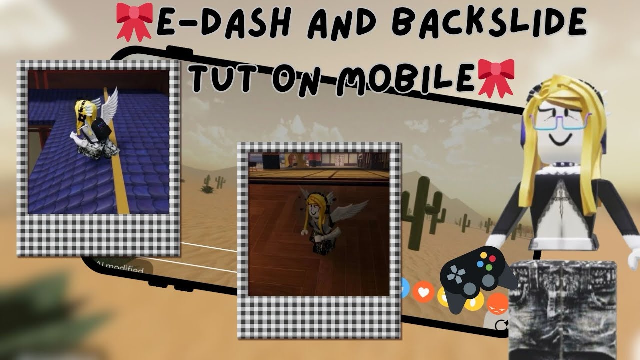 🎀E-dash and backslide tut(🎮Mobile)🎀 btw I taking a one week break! See you next week!😭