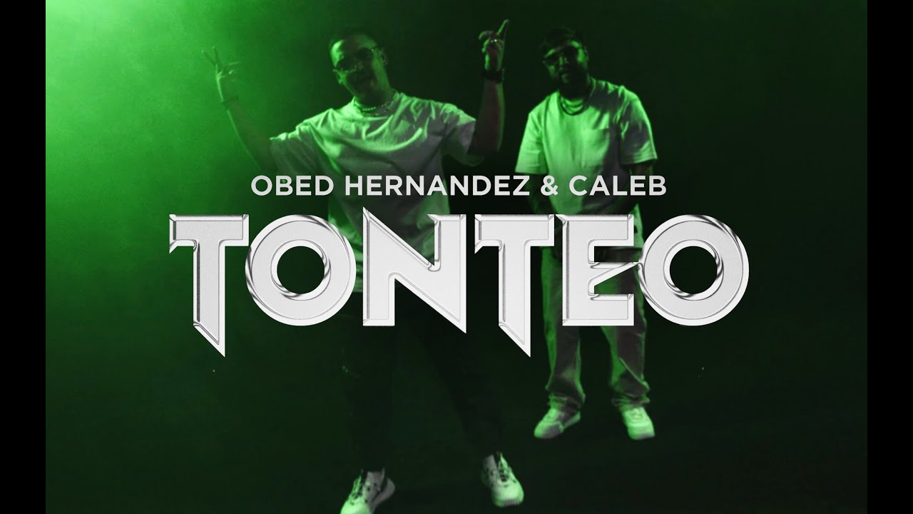 TONTEO - Obed Hernandez & Caleb ( videoclip )