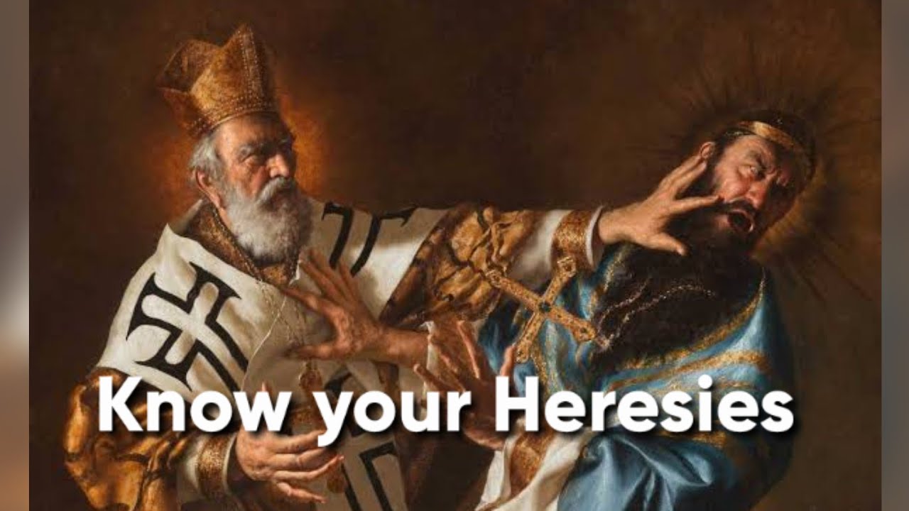 Know your Heresies