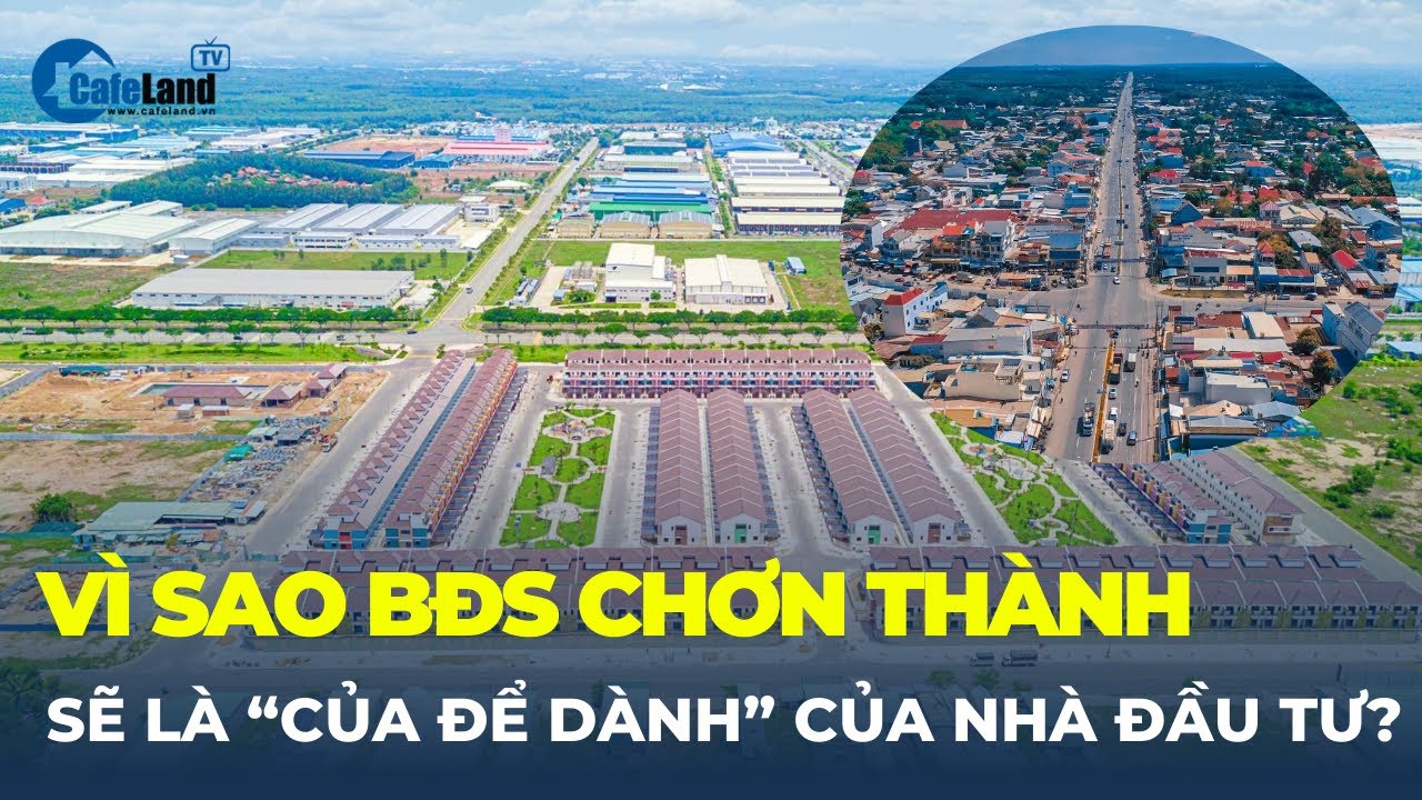 Nhà đất Chơn Thành có đáng là “CỦA ĐỂ DÀNH” mà mọi nhà đầu tư nên có? | CafeLand