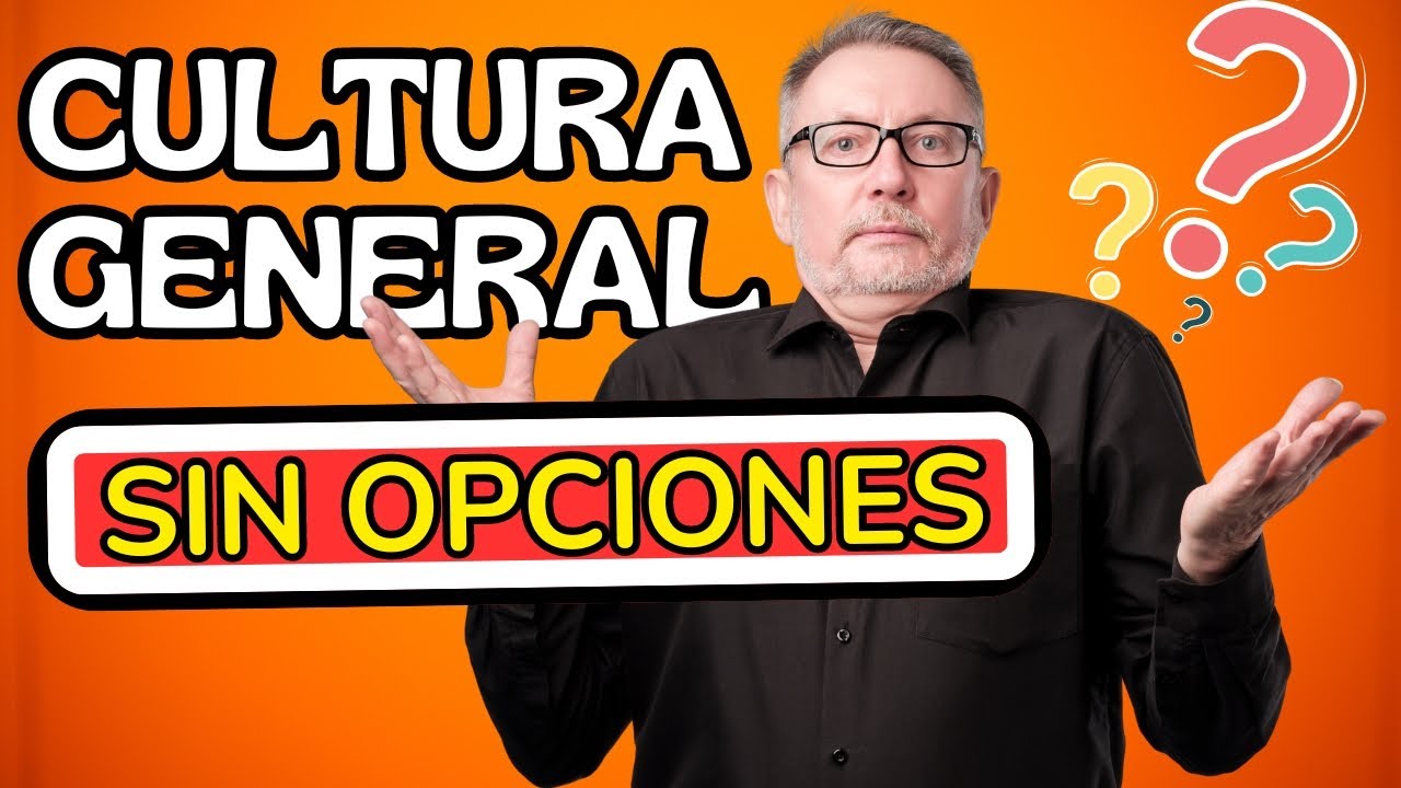 PREGUNTAS DE CULTURA GENERAL | 50 PREGUNTAS DE CULTURA GENERAL DIFÍCILES SIN OPCIONES