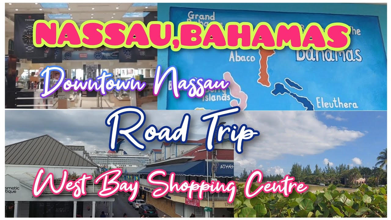 NASSAU,BAHAMAS- ROAD TRIP/DOWNTOWN NASSAU/WEST BAY ST. AREAS #nassaubahamas #bahamas