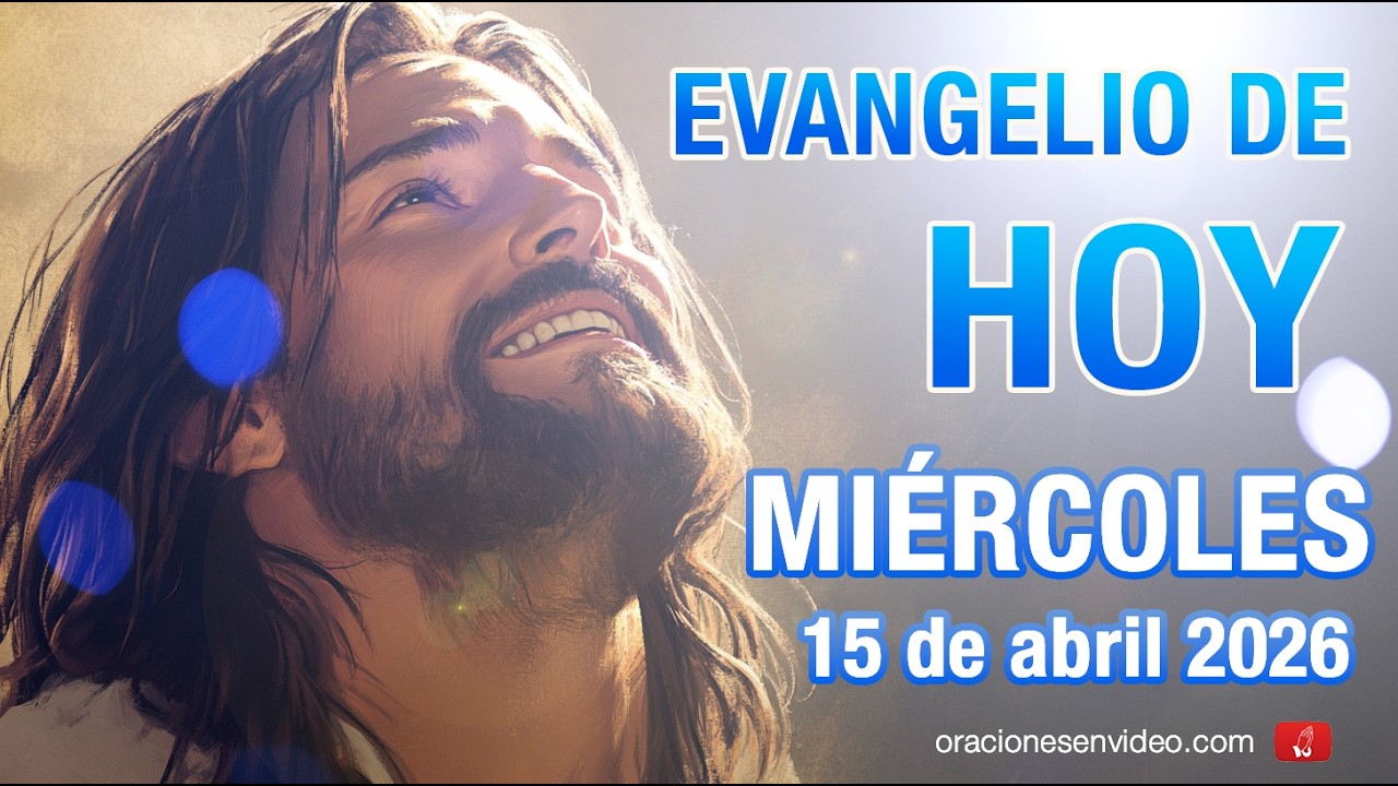 Evangelio de HOY. Mi&eacute;rcoles 15 de abril 2026 Jn. 3,16-21 Tanto am&oacute; Dios al mundo...
