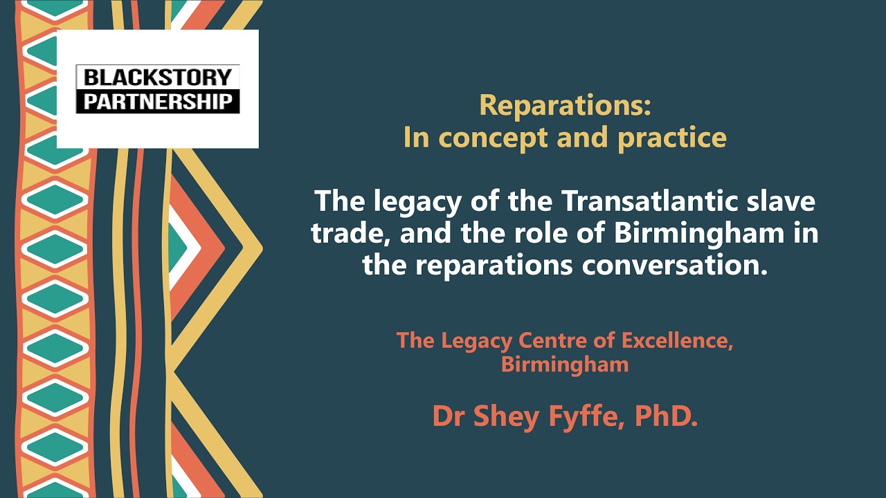 Reparations & The Legacy of the Transatlantic Slave Trade ｜ Dr Shey Fyffe ｜ Blackstory Partnership
