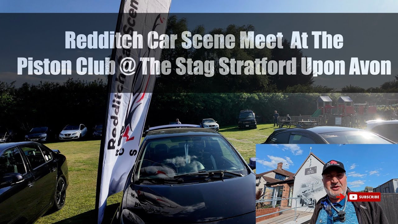 Redditch Car Scene Meet  At The  Piston Club @ The Stag Stratford Upon Avon Sat 10th May 2025