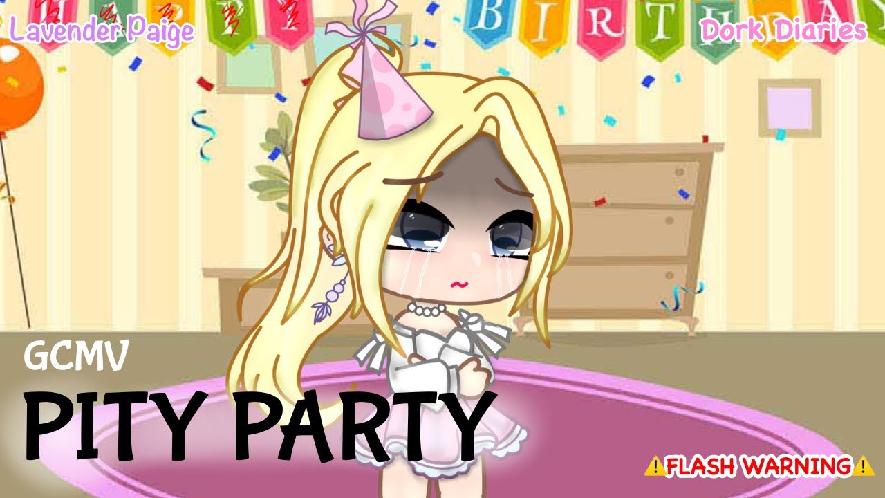 Pity Party | GCMV PART 2 OF “2 PARTIES”| Dork Diaries | MacKenzie Hollister | ⚠️FLASH WARNING⚠️