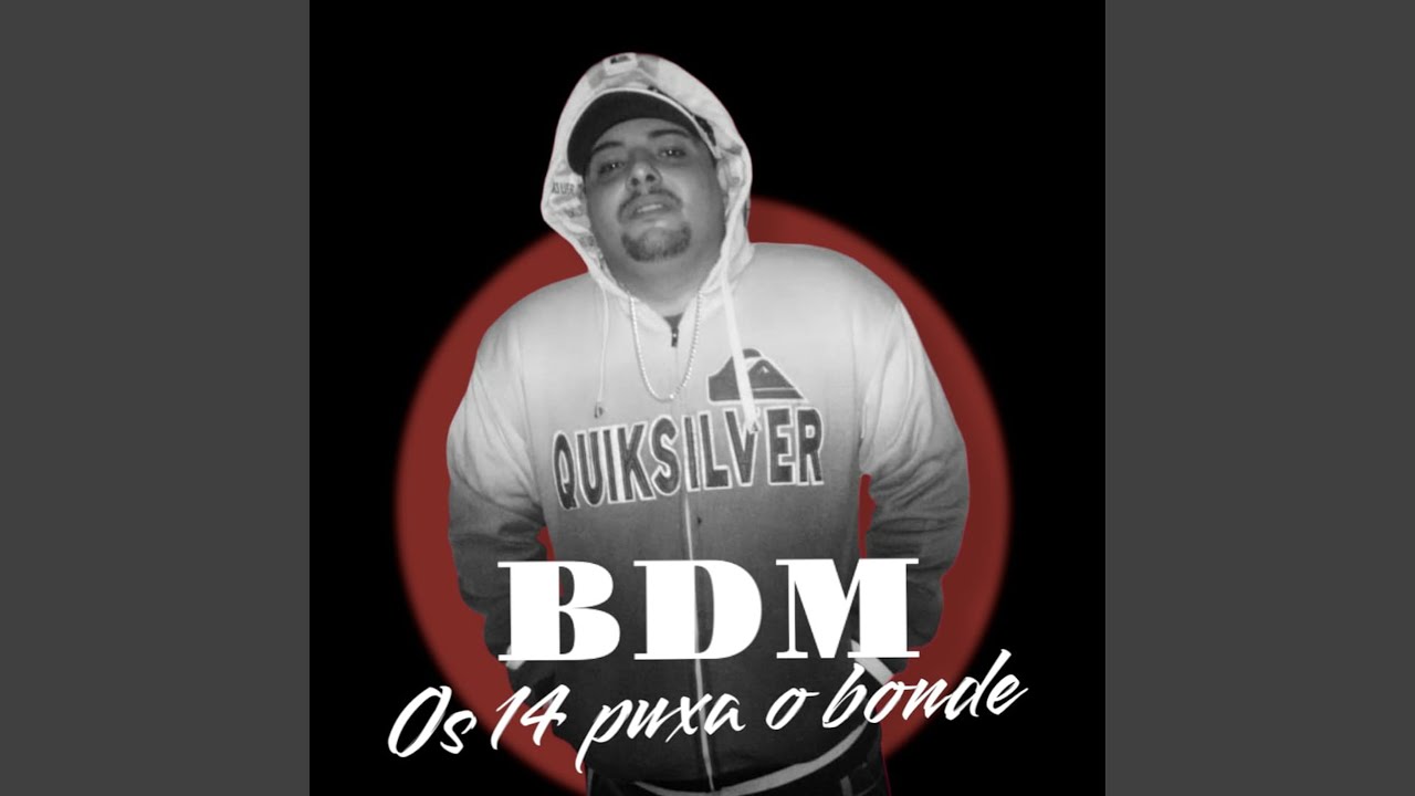 Bdm os 14 Puxa o Bonde