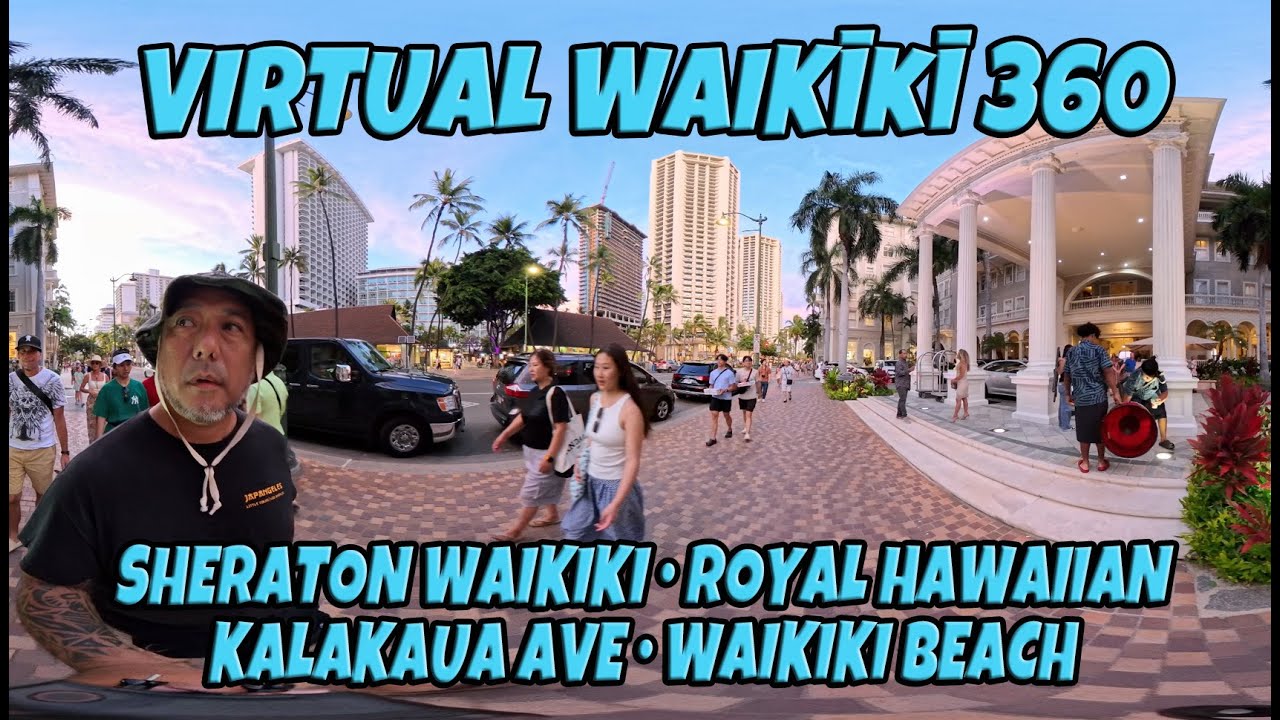 Virtual 360 Waikiki Walk Sheraton Waikiki Kalakaua Ave Waikiki Beach June 26, 2025
