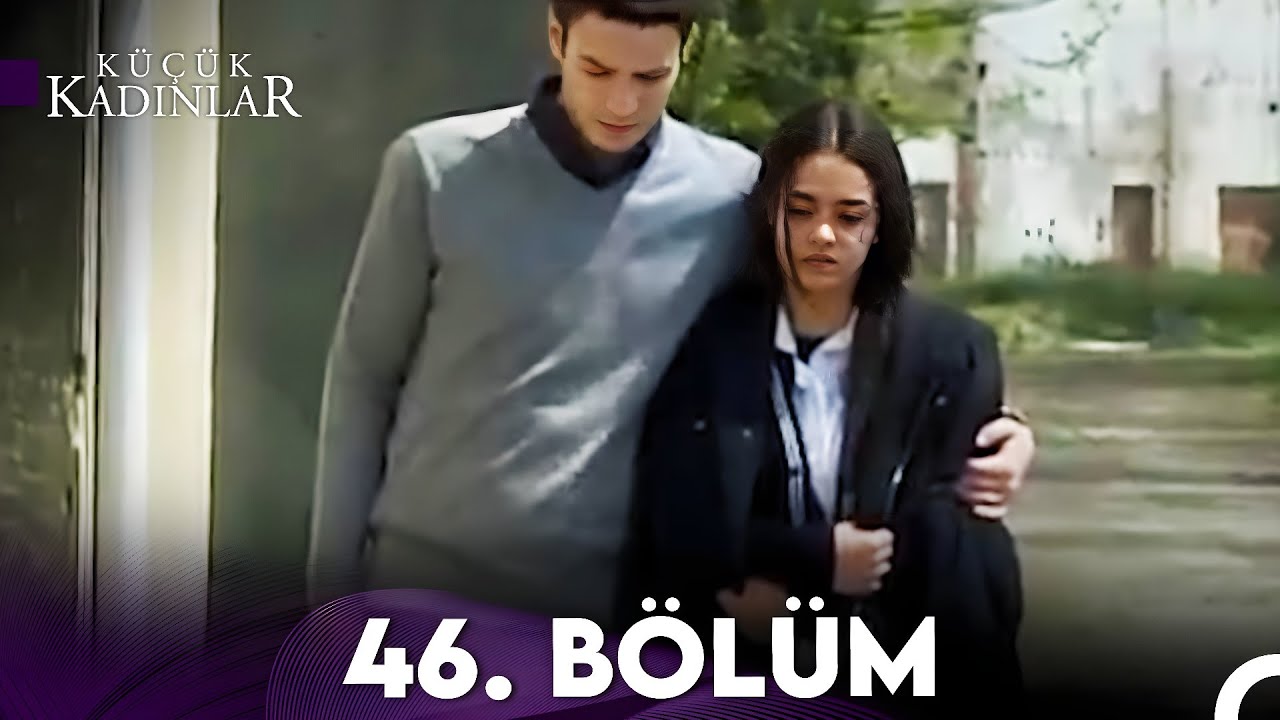 Küçük Kadınlar 46. Bölüm (FULL HD)
