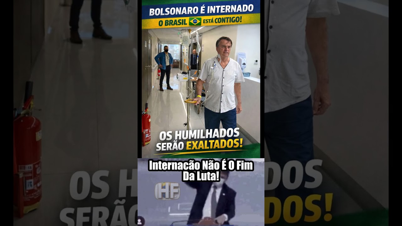 Bolsonaro internado: o Brasil se une em apoio e esperan&ccedil;a! 🇧🇷