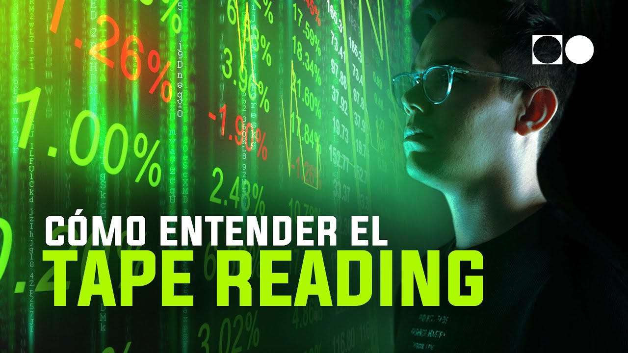 Tape Reading Explicado (Cómo funciona la bolsa de valores)