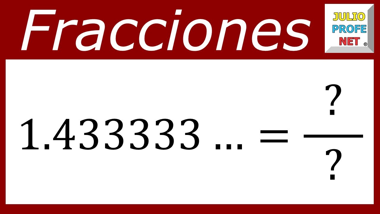 Fracci&oacute;n generatriz de 1.433333... (segundo video de #julioprofe YouTube)