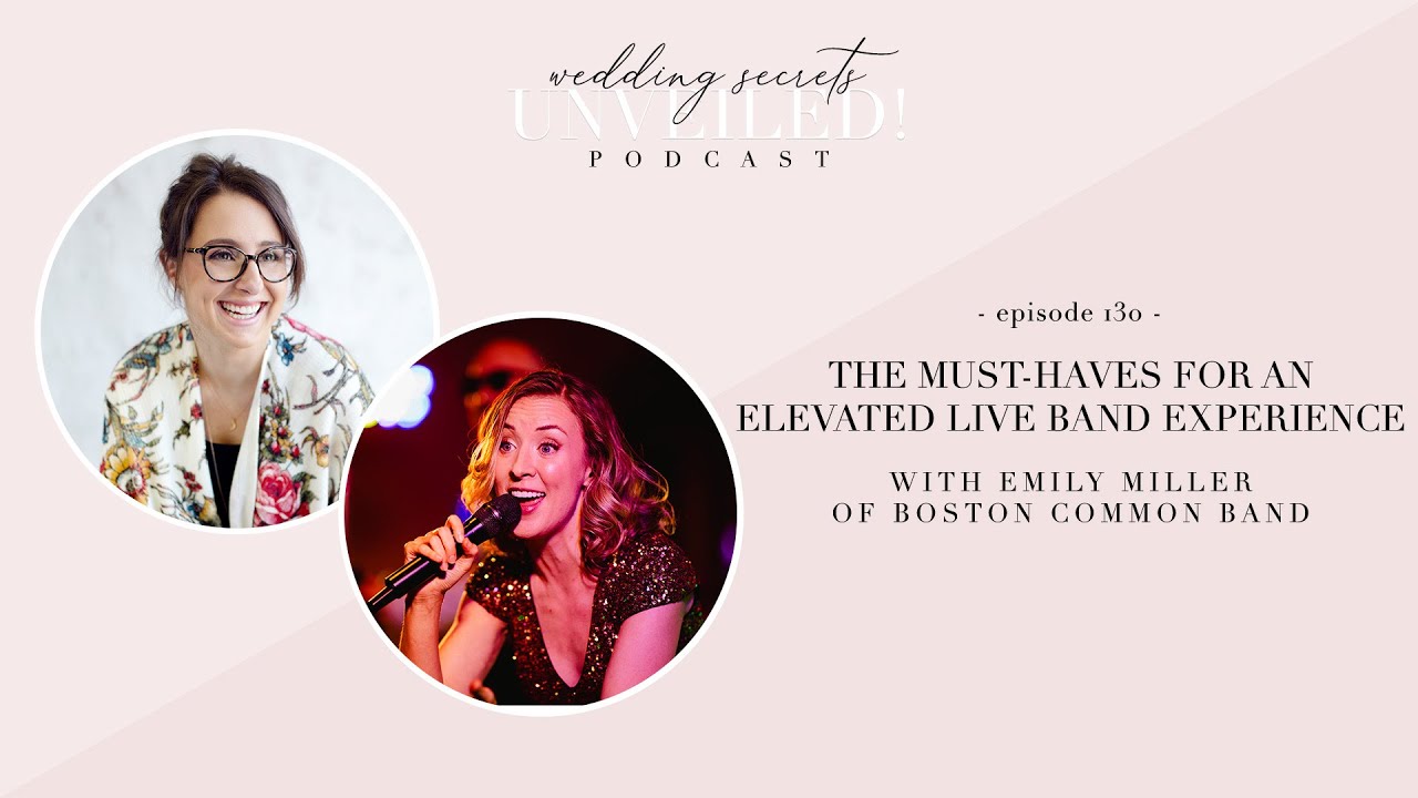 130. The Must Haves for an Elevated Live Band Experience with Emily Miller of Boston Common Band