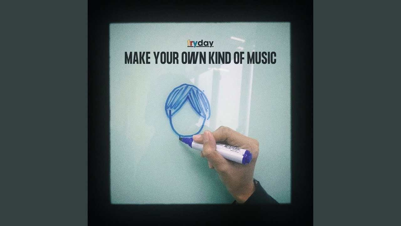 Make Your Own Kind of Music