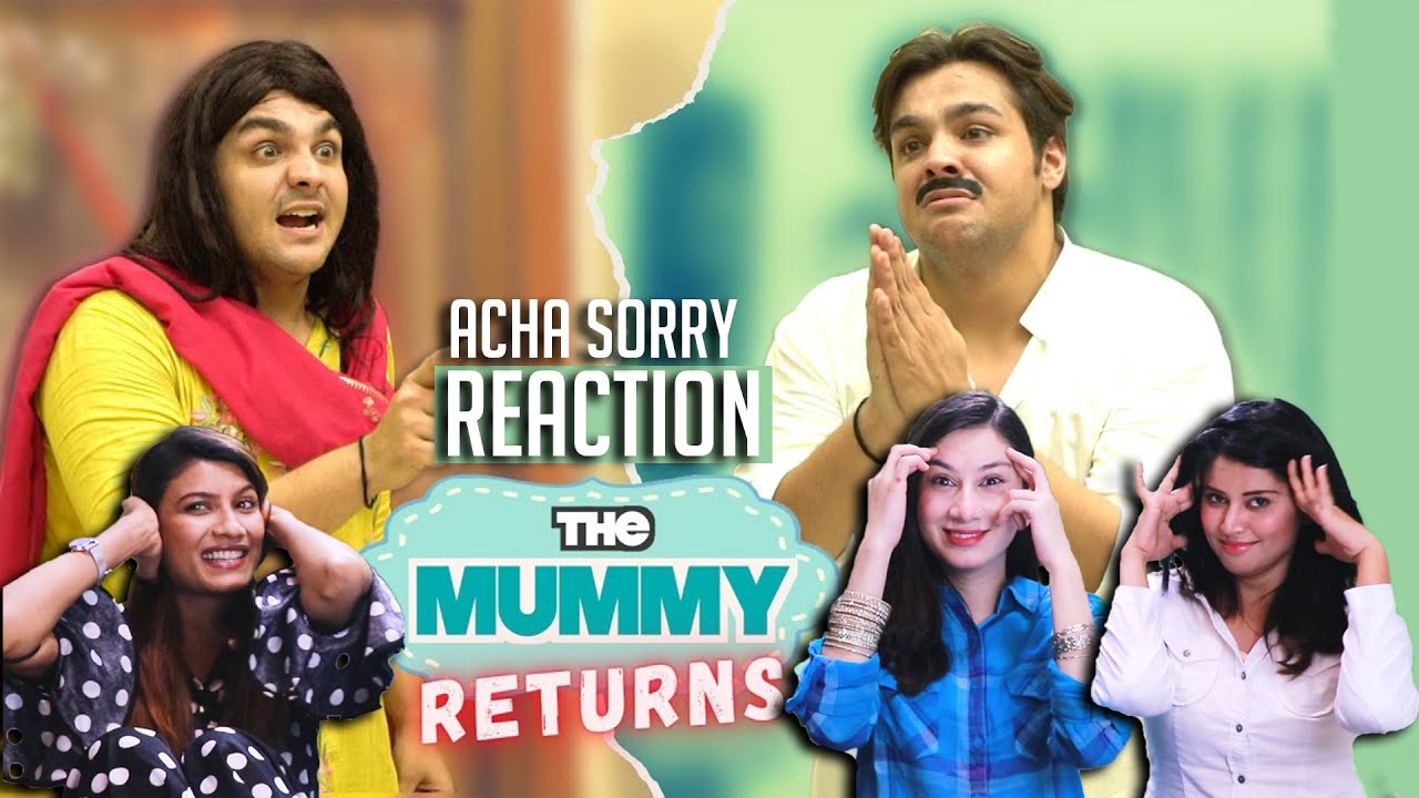 The Mummy Returns Reaction | Ashish Chanchlani | Acha Sorry Ashish Chanchlani | Mothers Day Special