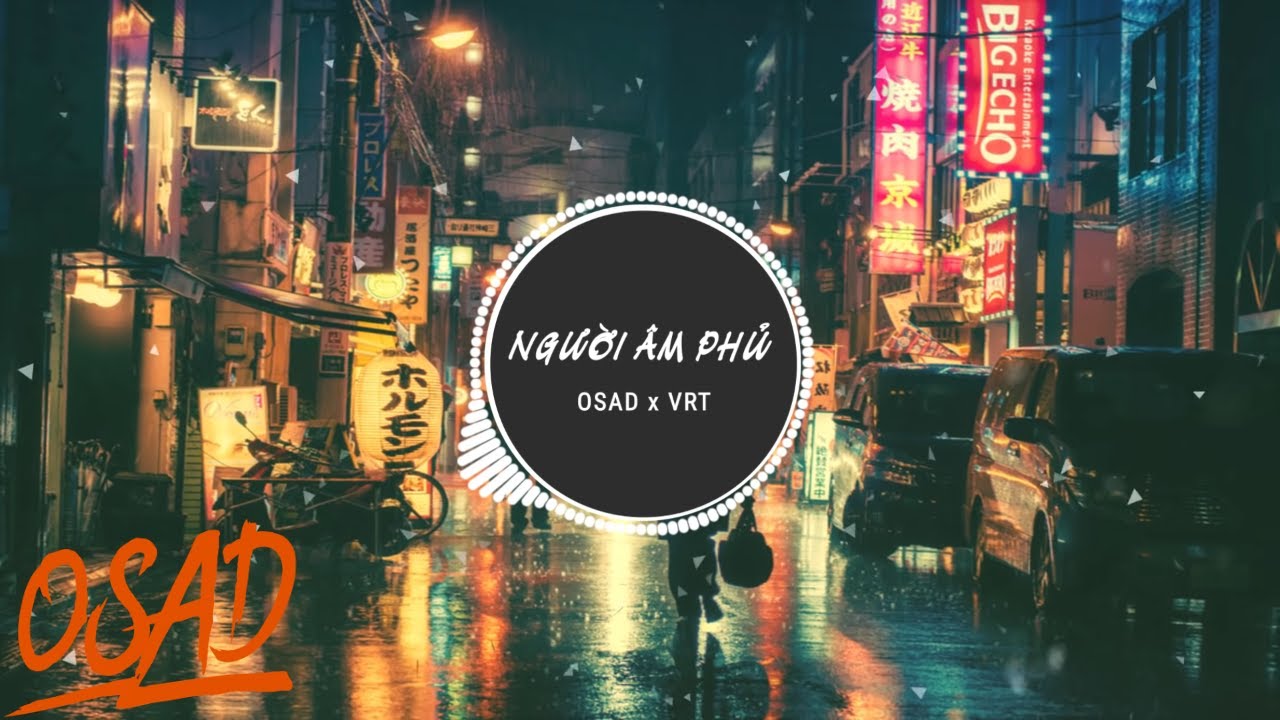 Người &Acirc;m Phủ - OSAD x VRT | OFFICIAL VERSION