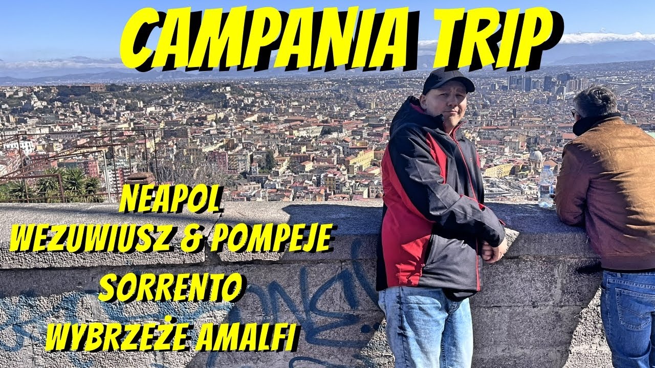 CAMPANIA TRIP: NEAPOL, POMPEJE, SORRENTO & WYBRZEŻE AMALFI
