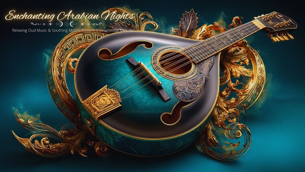 Enchanting Arabian Nights – Relaxing Oud Music & Soothing Middle Eastern Instrumental Melodies